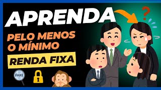 RENDA FIXA  APRENDA PELO MENOS O MÍNIMO 【Renda Fixa】 [upl. by Jarl]