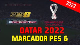 Marcador Mundial Qatar 2022 PES6 [upl. by Cally]