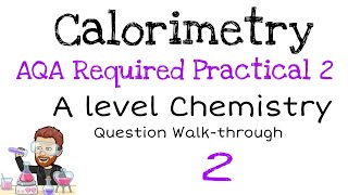 AQA Required Practical 2  Calorimetry  A level Chemistry  Question Walkthrough 2 [upl. by Etnuad371]