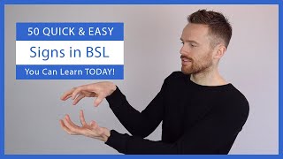 50 Quick and Easy Signs in BSL You Can Learn TODAY [upl. by Bullen312]