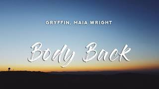 Gryffin  Body Back Lyrics ft Maia Wright [upl. by Gnivre]