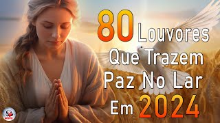 Louvores de Adoração  Melhores Músicas Gospel Mais Tocadas  TOP MÚSICAS GOSPEL Hinos Evangélicos [upl. by Anitsyrhk497]