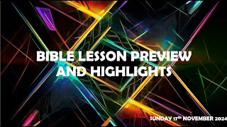 CCC BIBLE LESSON  PREVIEW AND HIGHLIGHT  SUNDAY 17TH NOVEMBER 2024 [upl. by Draneb]