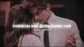 Pairon Me Bandhan Hai  Mohabbatein  Slowed and Reverb lofi slowedandreverb [upl. by Erdreid820]