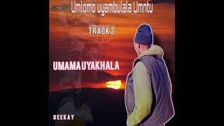 Umama uyakhala by Deekay track 2 [upl. by Bullock]