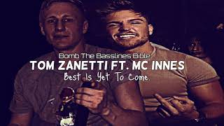 Tom Zanetti Ft MC Innes BEST IS YET TO COME [upl. by Zenas918]