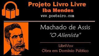 AUDIOLIVRO quotO Alienistaquot de Machado de Assis [upl. by Ylatan]