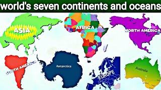 7 Continents and 5 Ocean of the World  Continents of the World for Kids and Toddlers [upl. by Vaules]