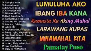 Lumuluha Ako ✨ Best Of OPM Love Songs 2024 🎶 Tagalog Love Songs 2024 [upl. by Adiari]