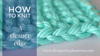 How to Knit a Cleaner Edge Tutorial [upl. by Hsizan]