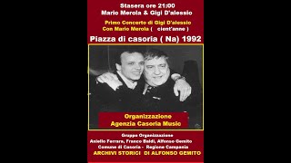 Gigi D Alessio  Mario Merola Concerto Casoria 1992 By Enzo De Vito [upl. by Ahsina548]