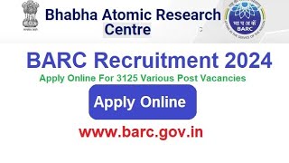 BARC Recruitment 2024 Apply Online For 3125 Various Post Vacancies wwwbarcgovin [upl. by Fulvia]