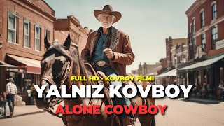 Yalnız Kovboy  En İyi Kovboy Western Filmleri Türkçe dublaj Full HD izle [upl. by Arihday19]