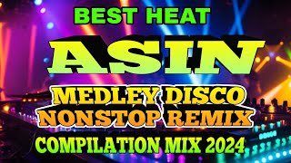 BEST OF ASIN HITS ASIN MEDLEY DISCO NONSTOP REMIX 2024 COMPILATION MIX [upl. by Htyderem]