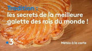 Les secrets de la meilleure galette des rois du monde   Météo à la Carte [upl. by Red]