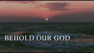 Behold Our God  Official Lyric Video  Coffey Ministries [upl. by Eceinaj]