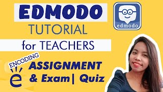 Edmodo for TEACHERS How to Encode ASSIGNMENT and EXAM on Edmodo  TUTORIAL [upl. by Anbul]