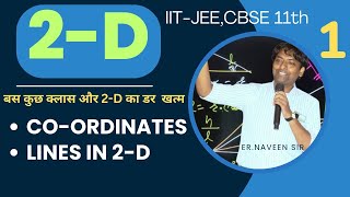 2D LINES COORDINATES GEOMETRY BY NAVEEN SIR THEORYCONCEPT amp PYQ LEC 1JEE 11TH CBSE OTHER EXAMS [upl. by Nylla]