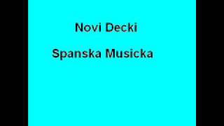 Novi Decki  Spanska Musicka [upl. by Nivaj]