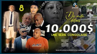 10000 I EPISODE 8 I SERIE CONGOLAISE I NOUVEAUTE 2024 [upl. by Seugram853]