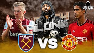 West Ham vs Manchester United  LIVE Premier League Watch Along and Highlights with RANTS [upl. by Adnolor919]