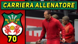 ROBA DA PAZZI 70 CARRIERA ALLENATORE WREXHAM ★ FC 24 Gameplay ITA [upl. by Helbona]