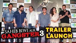 Saheb Biwi Aur Gangster 3 Trailer Launch  Full Event  Sanjay Dutt Chitrangada Singh [upl. by Stavro195]