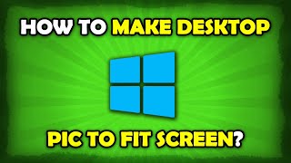 How To Make Desktop Background Fit To Screen Windows 10 [upl. by Nosiaj196]