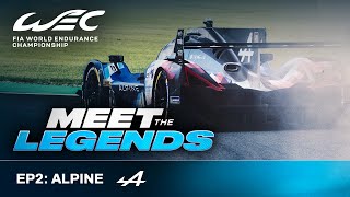 No Challenge Is Too Great I Meet The Legends EP2 Alpine I FIA WEC [upl. by Horn382]