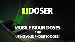 iDoser Mobile Brain Doses [upl. by Odracir]