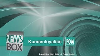 Kundenloyalität aus akademischer amp praktischer Perspektive  FOM Newsbox [upl. by Ydnyc]