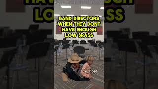 Band director needs more low brass Sorry trumpets [upl. by Ecinnahs]