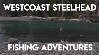 Westcoast Steelhead Fishing Adventures [upl. by Nsaj210]