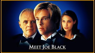 Meet Joe Black  Death Takes a Human Form Only to Fall in Love [upl. by Ahsika]