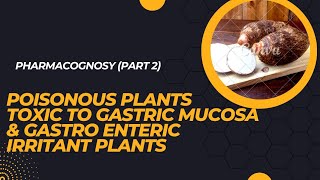 Poisonous Plants  Toxic to Gastric mucosa amp Gastro Enteric irritant Plants  pharmacognosy plants [upl. by Cr]