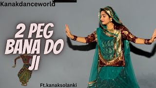 2 peg bana do ji  ftkanaksolanki  New Rajasthani dance 2024 kanakdanceworld Harry Dagar [upl. by Anitsud]