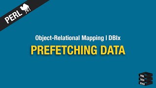 ObjectRelational Mapping Prefetching Data  14 Perl DBIx Tutorial [upl. by Gaylene]