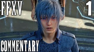 Final Fantasy XV Walkthrough Part 1  Stand By Me  Noctis Journey Begins Chapter 1 [upl. by Howarth]