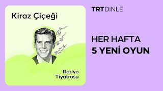 Radyo Tiyatrosu Kiraz Çiçeği  Romantik [upl. by Carlina]