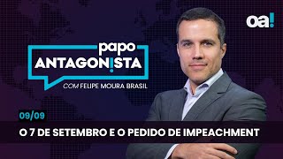 Papo Antagonista O 7 de setembro e o pedido de impeachment 0909 [upl. by Enilekaj]