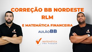 Correção BB Nordeste  Raciocínio Lógico Matemático e Matemática Financeira [upl. by Finkelstein]