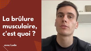 La brûlure musculaire  cest quoi [upl. by Noj]