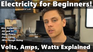 Electricity Explained Volts Amps Watts Fuse Sizing Wire Gauge ACDC Solar Power and more [upl. by Delores]