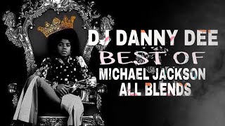 DJ DANNY DEE PRESENTS THE BEST OF MICHAEL JACKSON BLENDS [upl. by Rosanna332]