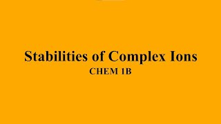 Relative Stabilities of Complex Ions [upl. by Annawit]