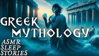 GREEK Myths amp Legends The Gods Of Ancient Greece  Greek Mythology ASMR  Fantasy Bedtime Stories [upl. by Jayme]