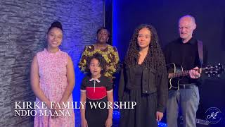 KIRKE FAMILY WORSHIP II NDIO MAANA BY SARAH K [upl. by Meehahs66]