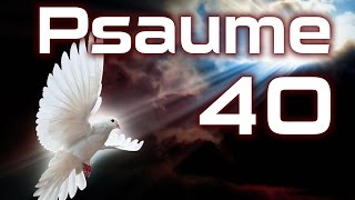 Psaume 40  Louange pour la délivrance divine HD [upl. by Zanlog]