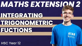 Integrating Trigonometric Functions  HSC Year 12 Maths Extension 2 [upl. by Pomeroy]