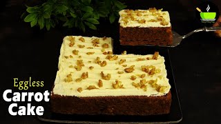 Eggless Carrot Cake Whole Wheat Easy Eggless Carrot Cake Recipe  Eggless Carrot Cake [upl. by Hoopen]